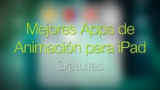 Mejores Apps de Animación para iPad Gratuitas [upl. by Kazim244]