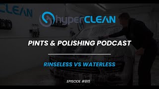 Rinseless vs Waterless vs Car Soap  Pints amp Polishing Podcast ep815 [upl. by Asserat]