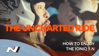 IONIQ 5 N How To  The Uncharted Ride [upl. by Baniez]