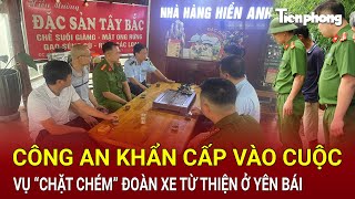 Bản tin thời sự Công an khẩn cấp vào cuộc vụ nhà hàng bị tố “chặt chém” đoàn xe từ thiện ở Yên Bái [upl. by Zita]