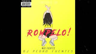 DJ Pedro Fuentes  Rompelo Feat Mad Fuentes [upl. by Trudy]