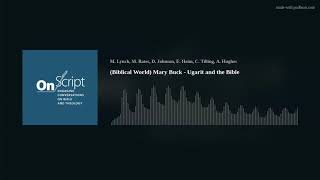 Biblical World Mary Buck  Ugarit and the Bible [upl. by Guyon]