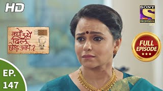 Kyun Utthe Dil Chhod Aaye  Ep 147  Full Episode  17th Aug 2021 [upl. by Ynatsyd914]