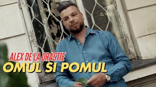 Alex de la Orastie  Omul si pomul [upl. by Tnerb85]