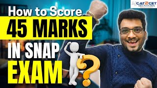 SNAP 2023  How to Score 45 Marks in SNAP Exam  Proven SNAP Preparation Strategy  SNAP Syllabus [upl. by Aipotu]