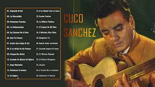 Cuco Sanchez Rancheras De Oro  30 Grandes Exitos De Cuco Sanchez  Rancheras Inolvidables Mix [upl. by Erdreid126]