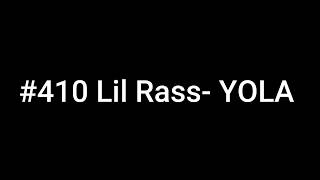 410 Lil RassYOLA lyrics [upl. by Atiken]