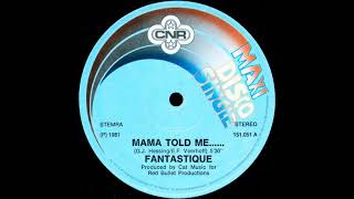 Fantastique ‎– Mama Told Me 12quot Maxi 1981 [upl. by Naima]