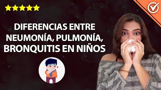 ¿Qué Diferencias hay Entre la Neumonía Pulmonía Bronquitis y Bronconeumonía Bacteriana en Niños 👧 [upl. by Valdes]