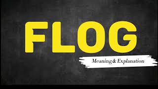 What Does FLOG Means  Meanings And Definitions With Example in ENGLISH [upl. by Riti]