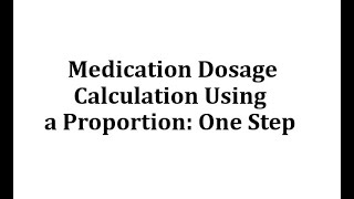 Ex 1 Medication Dosage Calculation Using a Proportion  One Step [upl. by Livesay]