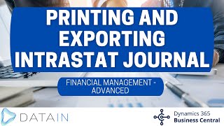 2615 Periodic activities PRINTING AND EXPORTING INTRASTAT JOURNAL  Dynamics Business Central NAV [upl. by Shem]