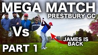 PRESTBURY GOLF CLUB  MEGA MATCH PART 1 [upl. by Norvell]