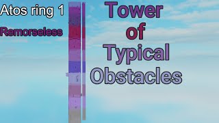 Atos Tower of typical Obstacles [upl. by Kamilah]