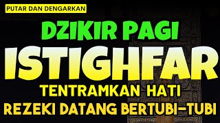 Dzikir amp Sholawat Istighfar Mustajab Kabulkan Hajat  Astaghfirullah Robbal Baroya  Taubatan Nasuha [upl. by Aneeles726]