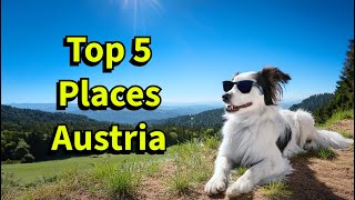 Top 5 Must Visit Places in Austria [upl. by Dorena]