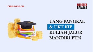 UANG PANGKAL DAN UKT KIP KULIAH JALUR MANDIRI [upl. by Dosh745]