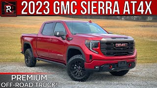 The 2023 GMC Sierra AT4X Is GMs Peak In Premium OffRoad Trucks [upl. by Rech]