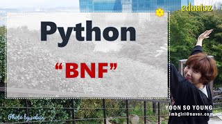 PYTHON044 BNF  BackusNaur Form  문법의 표현 방법 [upl. by Novia]