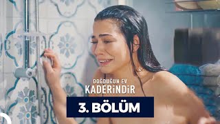 Doğduğun Ev Kaderindir 3 Bölüm [upl. by Wadlinger]