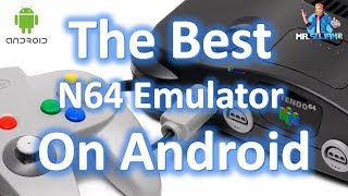 The Best Nintendo 64 N64 Emulator Apps for Android [upl. by Relyhs]