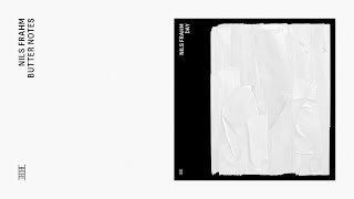 Nils Frahm  Butter Notes Official Audio [upl. by Sadoff8]