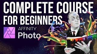 Affinity Photo for Beginners  Complete Course [upl. by Eachelle]