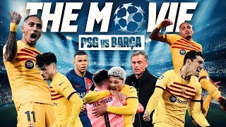 PSG vs FC BARCELONA  CHAMPIONS LEAGUE  THE MOVIE 🎥 [upl. by Enineg]