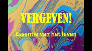 Vergeven is essentie van het leven [upl. by Abocaj]