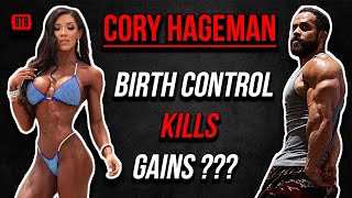 BIRTH CONTROL IS KILLING YOUR GAINS  Cory Hageman  Brass Tack Bodybuilding Ep22 [upl. by Elrak]