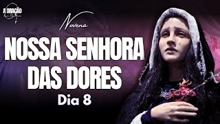 NOVENA DE NOSSA SENHORA DAS DORES  A MÃE DOLOROSA  8º DIA [upl. by Leinehtan]