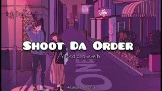 Shoot Da OrderSlowed And Reverb 😞SlowedReverbAesthetic ReverbShoot da order song [upl. by Aivato]