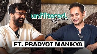 Unfiltered By Samdish ft Pradyot Manikya Deb Barma Chairman TIPRA Motha [upl. by Revned]