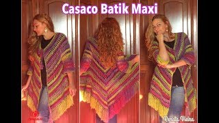 Casaco poncho croche Batik Maxi Renata Vieira [upl. by Atikan]