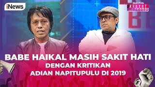 Teringat Kritik Adian ke PrabowoJokowi 2019 Babe Haikal Masih Sakit Hati  Rakyat Bersuara 1709 [upl. by Merrell]