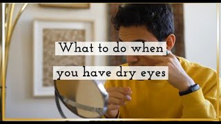 What to do when you have dry eyes [upl. by Ysdnyl]