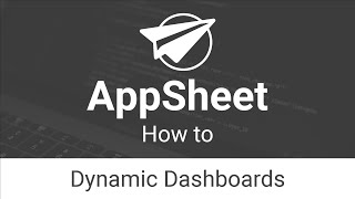 Dynamic Dashboards  AppSheet [upl. by Renee]