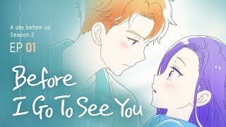 A day before us 2 EP01 Before I Go To See You  ENGJP [upl. by Azerila]