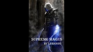 Supreme Magus  Chapter 20 to 22  Audiobook  Light Novel  Fantasy [upl. by Annaehs]