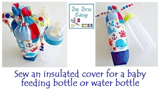 Sew an insulated cover for a baby feeding bottle or water bottle [upl. by Narej]