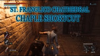 Lies of P St Frangelico Cathedral Chapel Shortcut and Legion Plug [upl. by Alderson]