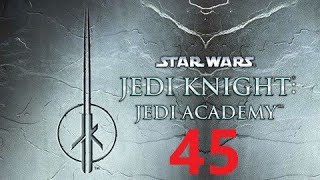 STAR WARS Jedi Knight Jedi Academy Part 45 t3stamp [upl. by Itnava]