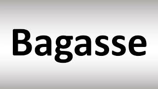 How to Pronounce Bagasse [upl. by Ardehs]