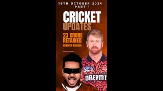 23 Crore Retention SRH  Cricket Updates 18th October 2024 Part 2 [upl. by Ycrad]