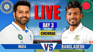 India vs Bangladesh Live Test Day 3  Live Cricket Match Today  IND vs BAN Live Score amp Commentary [upl. by Gaut486]