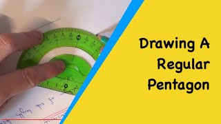 How To Draw a Regular Pentagon – Using A Protractor And Ruler [upl. by Auqenwahs681]