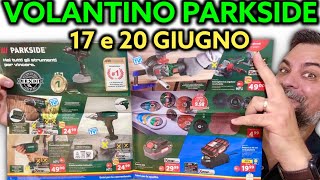 Volantino Parkside Lidl fai da te 17 e 20 giugno 2024 Riccardo Muscarella parkside lidl attrezzi [upl. by Braun]