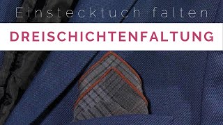 Die Dreischichtenfaltung  Einstecktuch falten lernen für Fortgeschrittene Gentleman [upl. by Edina]