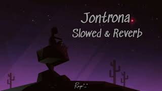 Jontrona  Slowed amp Reverb  Tanveer Evan  Piran khan  Music Soul [upl. by Zirkle]