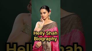 Helly Shah Short Biography hellyshah hellyshahofficial swaragini alaxmihamarisuperbahu [upl. by Onitrof667]